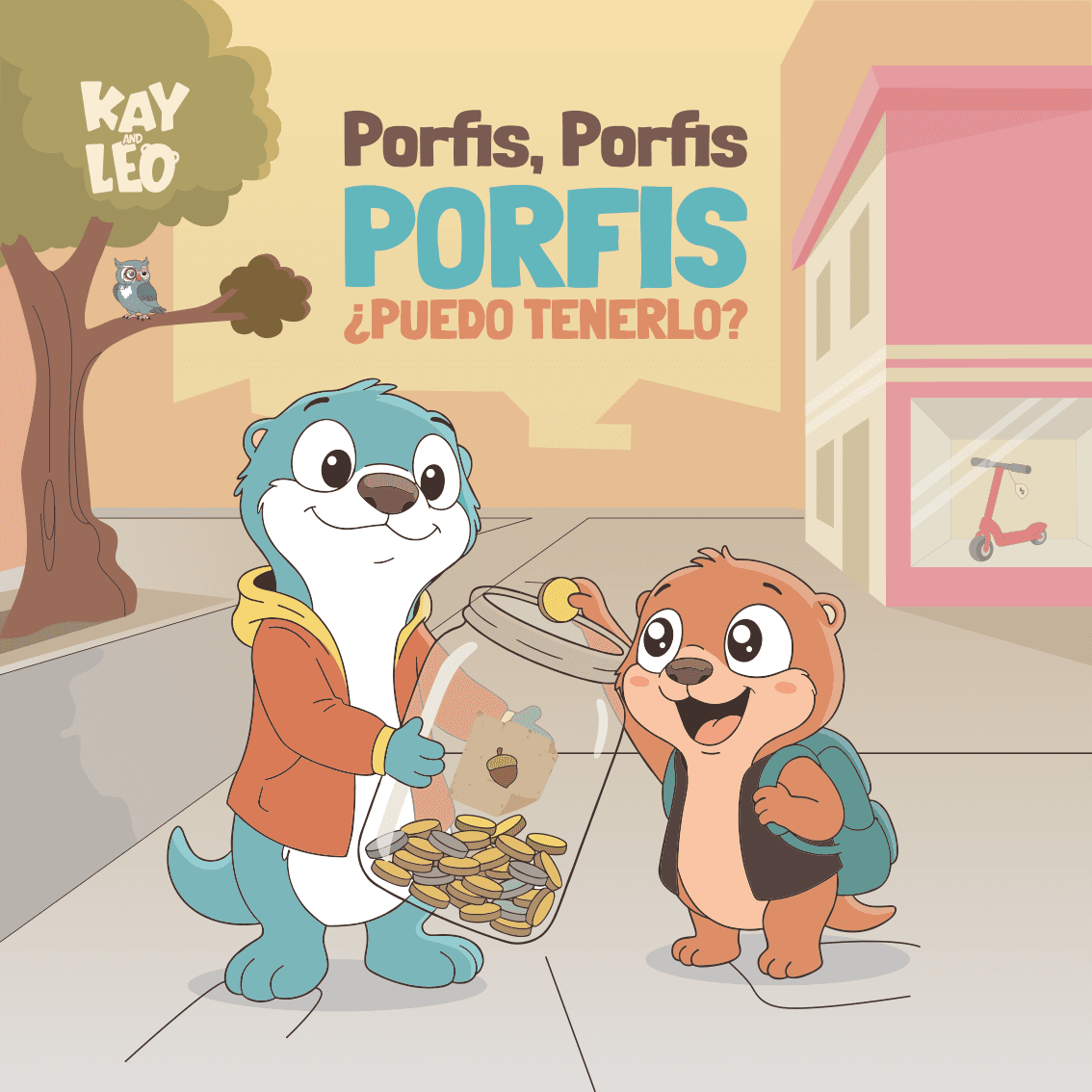 Portada de Porfis, Porfis, ¡PORFIS! ¿Puedo tenerlo?, libro 1: Kay y Leo con el frasco de monedas frente a la juguetería.